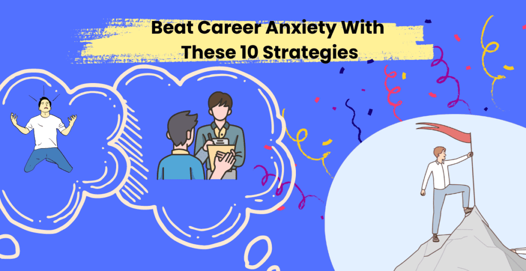 Strategies to beat career anxiety and achieving success