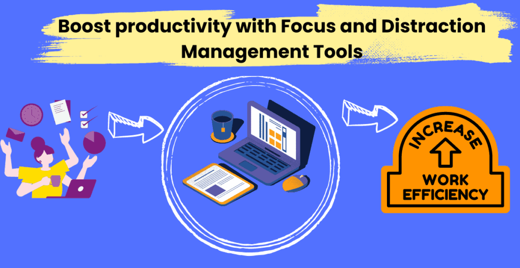 boost productivity with focus & distraction management tools